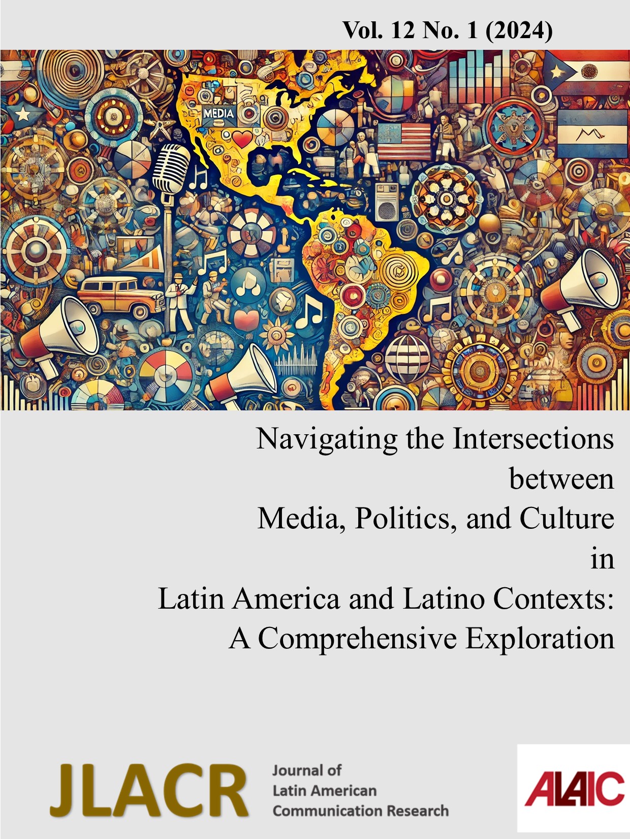 					View Vol. 12 No. 1 (2024): Navigating the Intersections between Media, Politics, and Culture in Latin America and Latino Contexts: A Comprehensive Exploration
				